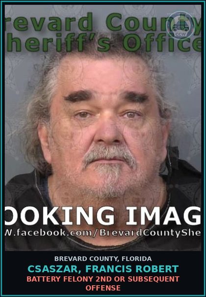 CCW arrest card for Csaszar, Francis Robert in Brevard County: Battery Felony 2nd or Subsequent Offense