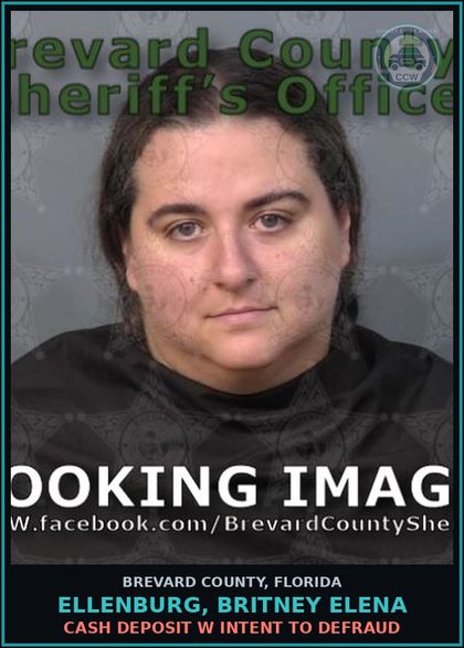 CCW arrest card for ELLENBURG, BRITNEY ELENA in Brevard County: Cash Deposit W Intent to Defraud