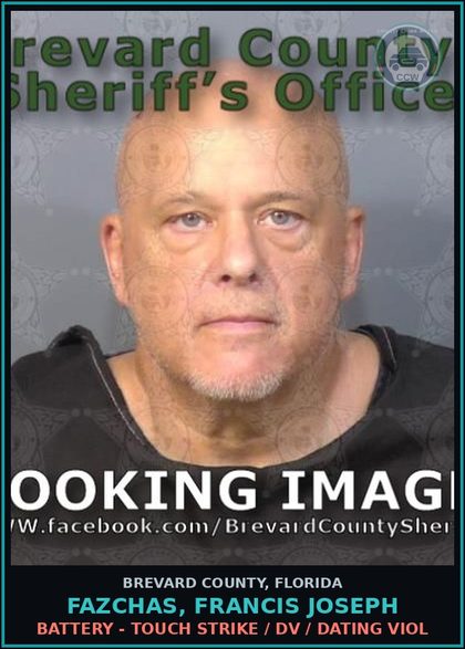 CCW arrest card for FAZCHAS, FRANCIS JOSEPH in Brevard County: Battery - Touch Strike / DV / Dating Viol