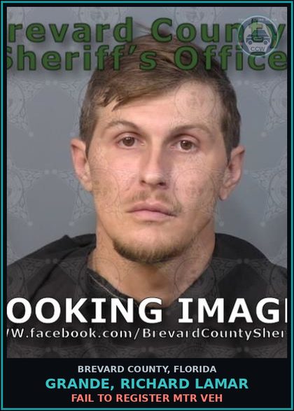 CCW arrest card for GRANDE, RICHARD LAMAR in Brevard County: Fail to Register Mtr Veh