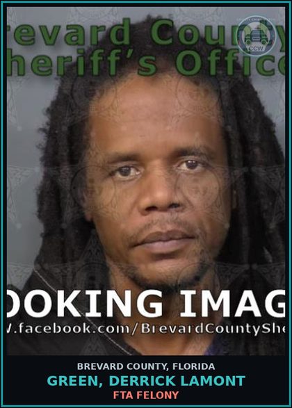 CCW arrest card for GREEN, DERRICK LAMONT in Brevard County: FTA Felony