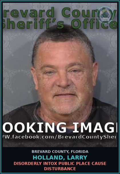 CCW arrest card for HOLLAND, LARRY in Brevard County: Disorderly Intox Public Place Cause Disturbance