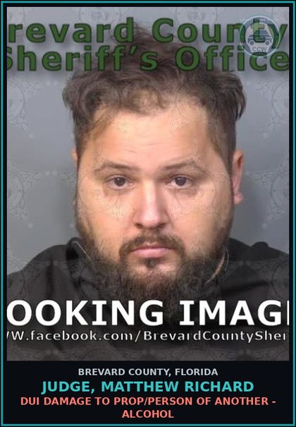 CCW arrest card for JUDGE, MATTHEW RICHARD in Brevard County: DUI Damage to Prop/Person of Another - Alcohol