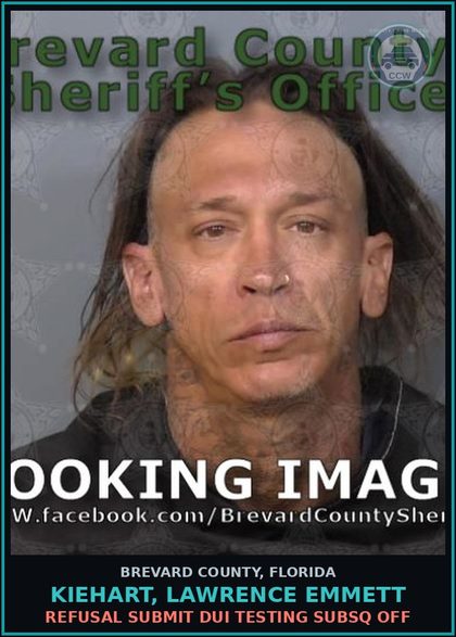 CCW arrest card for Kiehart, Lawrence Emmett in Brevard County: Refusal Submit Dui Testing Subsq Off