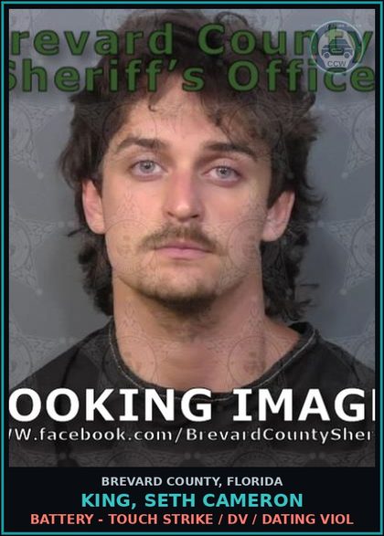 CCW arrest card for KING, SETH CAMERON in Brevard County: Battery - Touch Strike / DV / Dating Viol