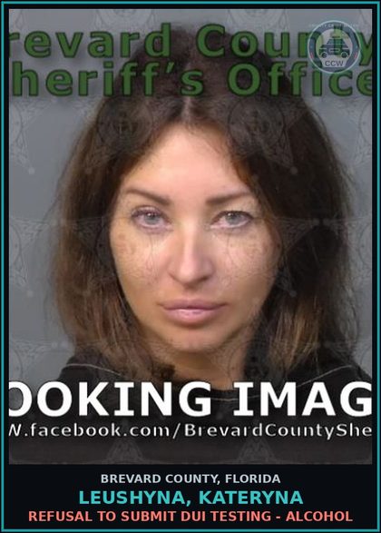 CCW arrest card for LEUSHYNA, KATERYNA in Brevard County: Refusal to Submit DUI Testing - Alcohol
