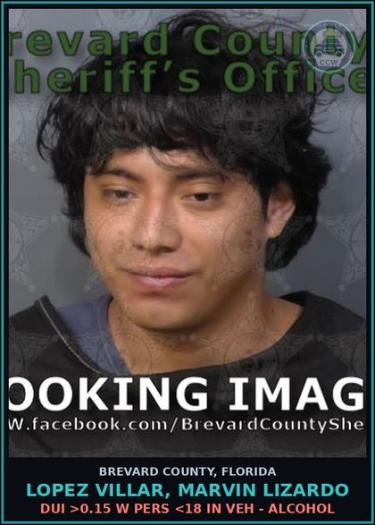 CCW arrest card for LOPEZ VILLAR, MARVIN LIZARDO in Brevard County: DUI >0.15 W Pers <18 in Veh - Alcohol