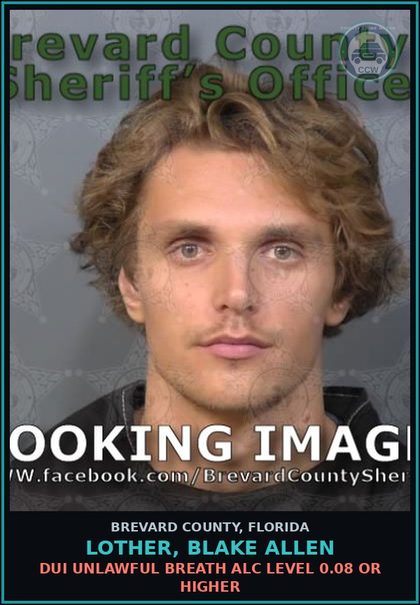CCW arrest card for Lother, Blake Allen in Brevard County: DUI Unlawful Breath Alc Level 0.08 or Higher