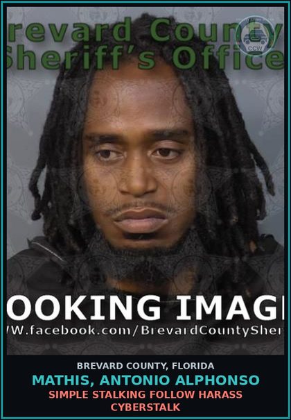 CCW arrest card for MATHIS, ANTONIO ALPHONSO in Brevard County: Simple Stalking Follow Harass Cyberstalk