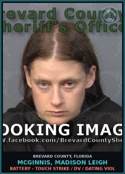 CCW arrest card for MCGINNIS, MADISON LEIGH in Brevard County: Battery - Touch Strike / DV / Dating Viol