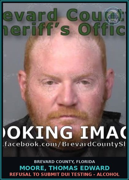 CCW arrest card for MOORE, THOMAS EDWARD in Brevard County: Refusal to Submit DUI Testing - Alcohol
