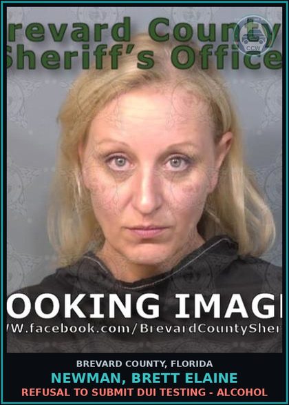 CCW arrest card for NEWMAN, BRETT ELAINE in Brevard County: Refusal to Submit DUI Testing - Alcohol