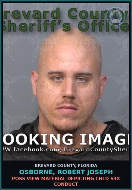 CCW arrest card for Osborne, Robert Joseph in Brevard County: Poss View Material Depicting chld s3x Conduct