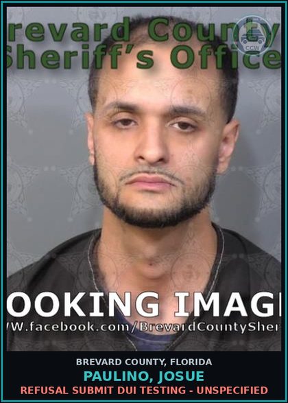 CCW arrest card for PAULINO, JOSUE in Brevard County: Refusal Submit DUI Testing - Unspecified
