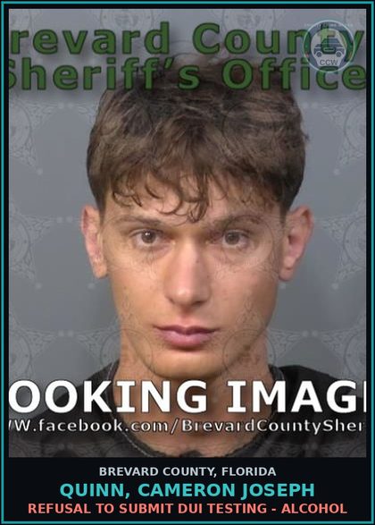 CCW arrest card for QUINN, CAMERON JOSEPH in Brevard County: Refusal to Submit DUI Testing - Alcohol