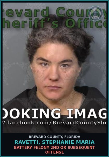 CCW arrest card for Ravetti, Stephanie Maria in Brevard County: Battery Felony 2nd or Subsequent Offense