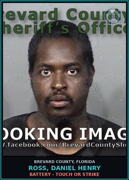 CCW arrest card for Ross, Daniel HENRY in Brevard County: Battery - Touch or Strike