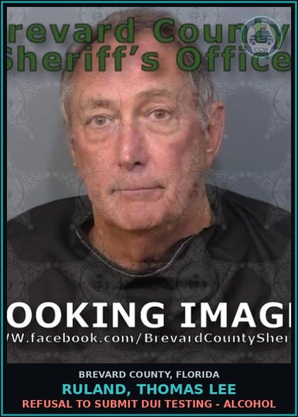 CCW arrest card for RULAND, THOMAS LEE in Brevard County: Refusal to Submit DUI Testing - Alcohol