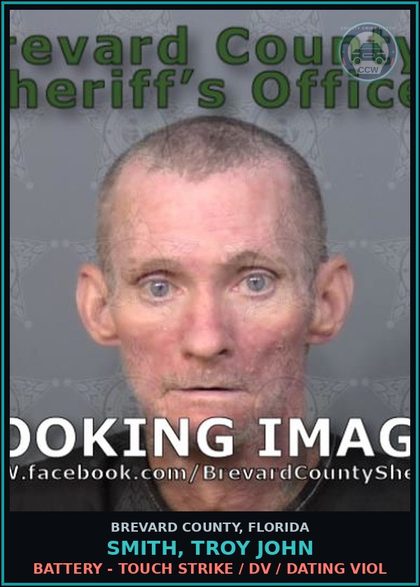 CCW arrest card for SMITH, TROY JOHN in Brevard County: Battery - Touch Strike / DV / Dating Viol