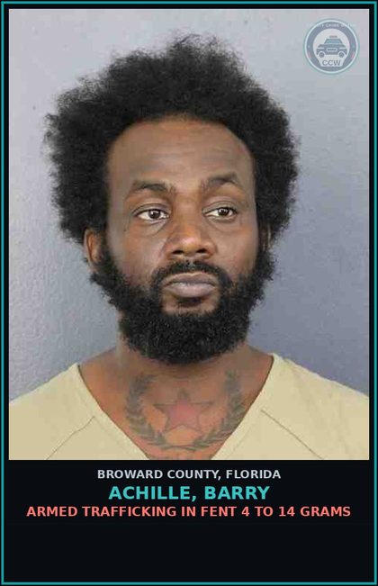 CCW arrest card for ACHILLE, BARRY in Broward County: ARMED TRAFFICKING IN Fent 4 TO 14 GRAMS