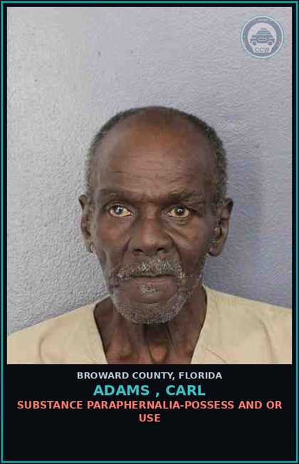 CCW arrest card for ADAMS , CARL in Broward County: DRUG PARAPHERNALIA-POSSESS AND OR USE