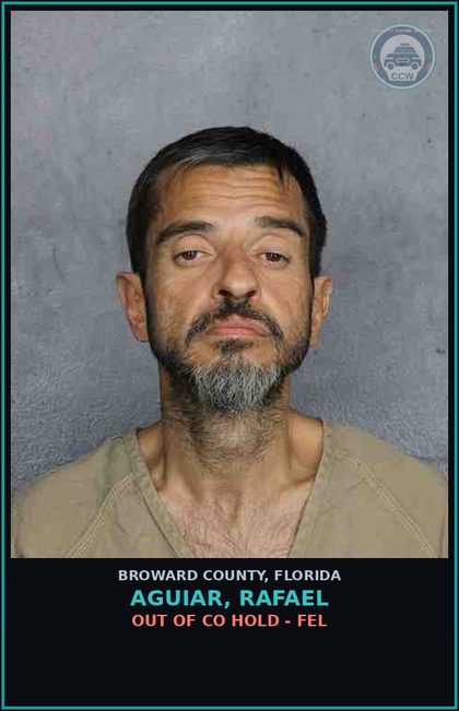 CCW arrest card for AGUIAR, RAFAEL in Broward County: OUT OF CO HOLD - FEL
