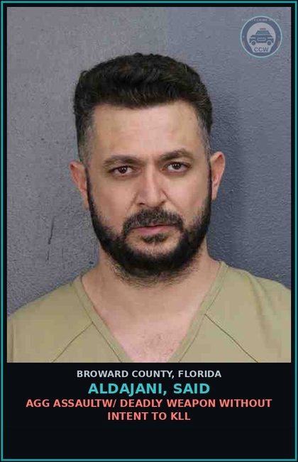 CCW arrest card for ALDAJANI, SAID in Broward County: AGG ASSAULTW/ DEADLY WEAPON WITHOUT INTENT TO KILL
