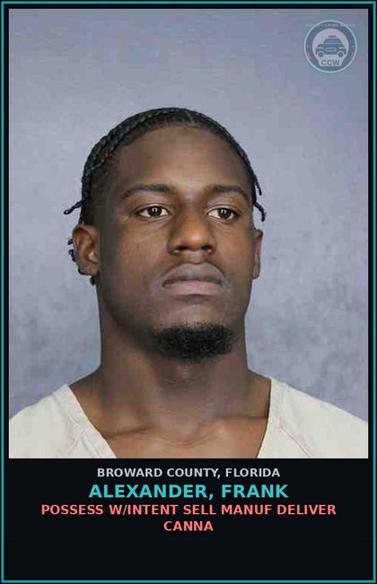 CCW arrest card for ALEXANDER, FRANK in Broward County: POSSESS W/INTENT SELL MANUF DELIVER Canna
