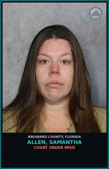 CCW arrest card for ALLEN, SAMANTHA in Broward County: COURT ORDER MISD