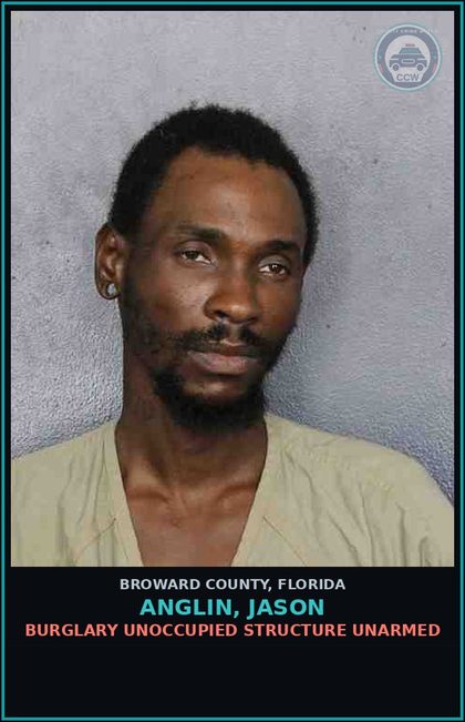 CCW arrest card for ANGLIN, JASON in Broward County: BURGLARY UNOCCUPIED STRUCTURE UNARMED