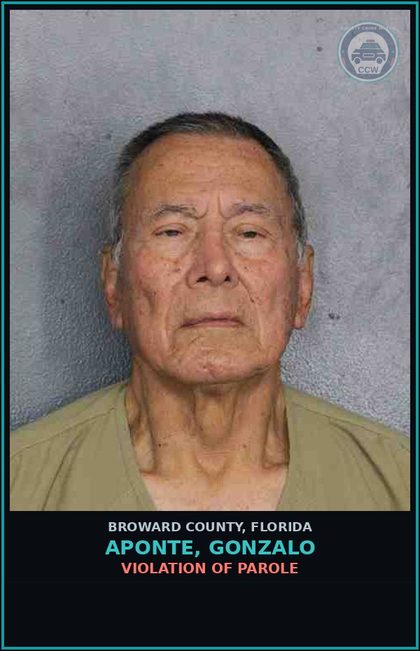 CCW arrest card for APONTE, GONZALO in Broward County: VIOLATION OF PAROLE
