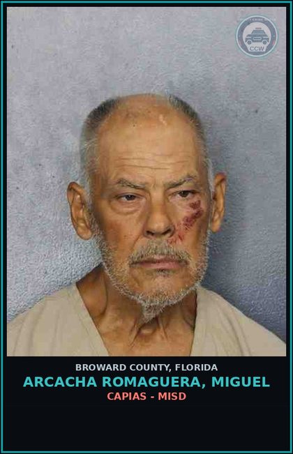 CCW arrest card for ARCACHA ROMAGUERA, MIGUEL in Broward County: CAPIAS - MISD