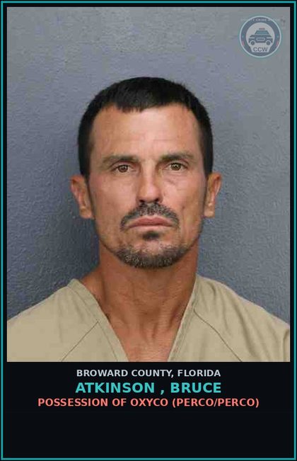 CCW arrest card for ATKINSON , BRUCE in Broward County: POSSESSION OF oxyco (PERCOCAN/PERCOCET)