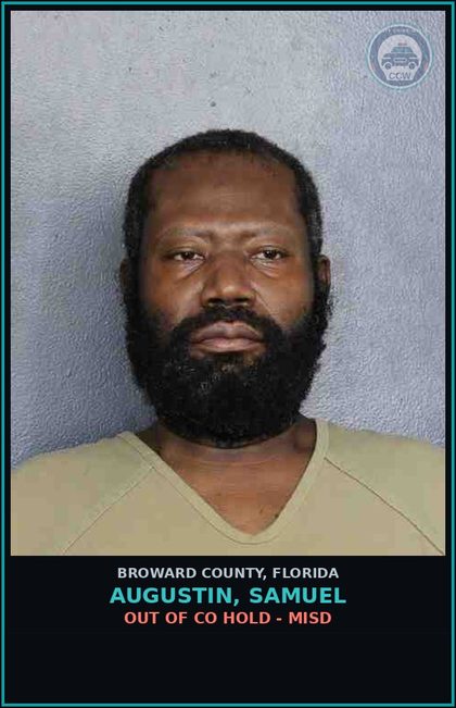 CCW arrest card for AUGUSTIN, SAMUEL in Broward County: OUT OF CO HOLD - MISD