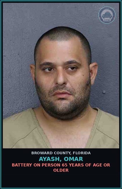 CCW arrest card for AYASH, OMAR in Broward County: BATTERY ON PERSON 65 YEARS OF AGE OR OLDER
