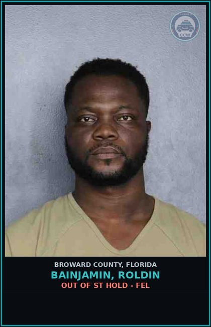 CCW arrest card for BAINJAMIN, ROLDIN in Broward County: OUT OF ST HOLD - FEL