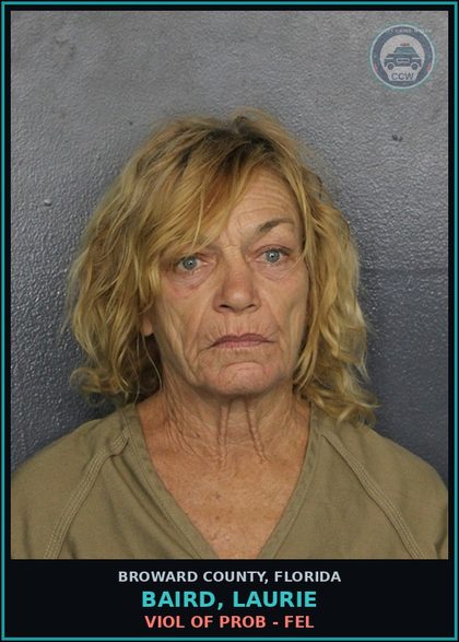 CCW arrest card for BAIRD, LAURIE in Broward County: VIOL OF PROB - FEL