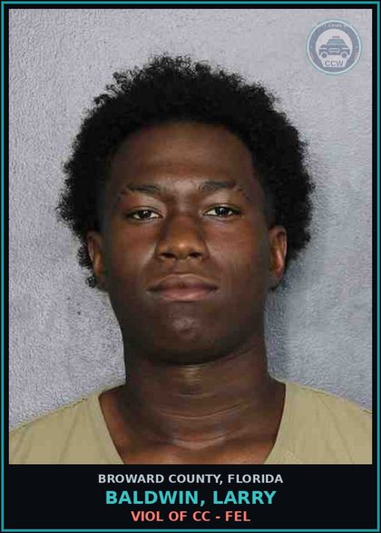 CCW arrest card for BALDWIN, LARRY in Broward County: VIOL OF CC - FEL