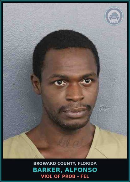 CCW arrest card for BARKER, ALFONSO in Broward County: VIOL OF PROB - FEL