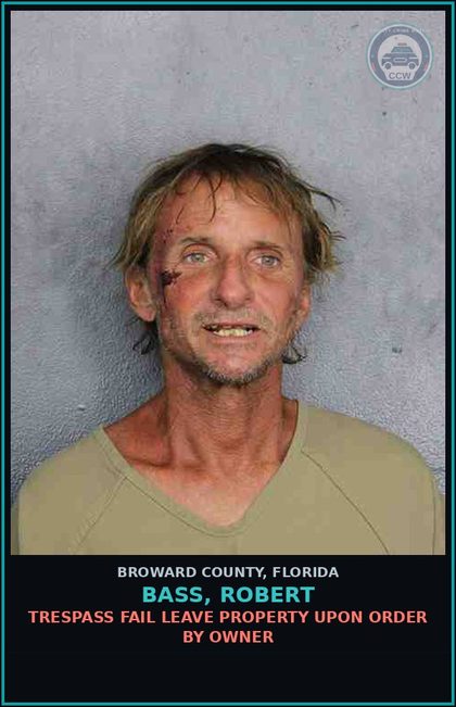 CCW arrest card for BASS, ROBERT in Broward County: TRESPASS FAIL LEAVE PROPERTY UPON ORDER BY OWNER