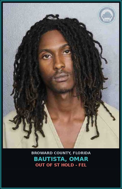 CCW arrest card for BAUTISTA, OMAR in Broward County: OUT OF ST HOLD - FEL