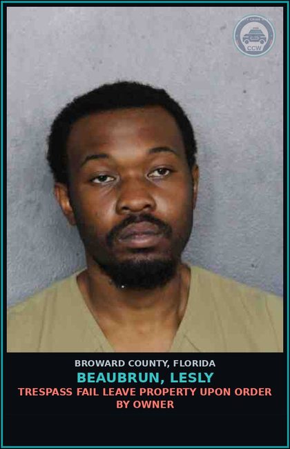 CCW arrest card for BEAUBRUN, LESLY in Broward County: TRESPASS FAIL LEAVE PROPERTY UPON ORDER BY OWNER