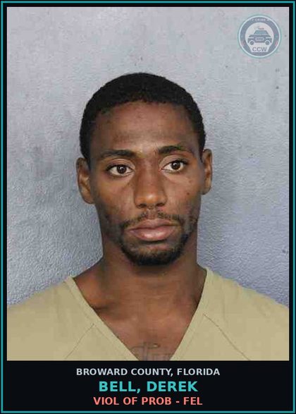 CCW arrest card for BELL, DEREK in Broward County: VIOL OF PROB - FEL