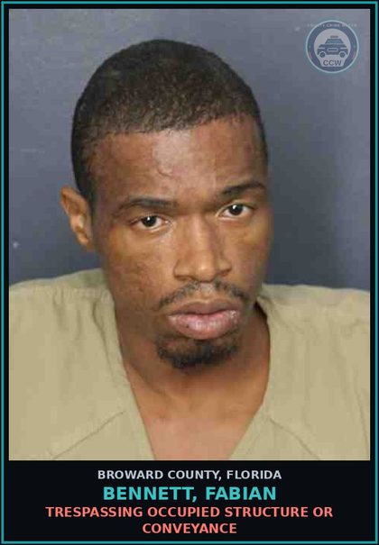 CCW arrest card for BENNETT, FABIAN in Broward County: TRESPASSING OCCUPIED STRUCTURE OR CONVEYANCE