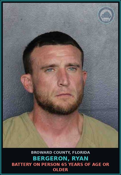 CCW arrest card for BERGERON, RYAN in Broward County: BATTERY ON PERSON 65 YEARS OF AGE OR OLDER