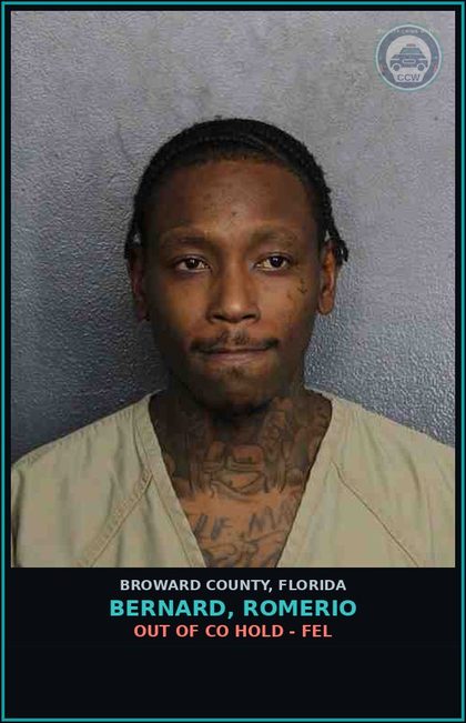 CCW arrest card for BERNARD, ROMERIO in Broward County: OUT OF CO HOLD - FEL