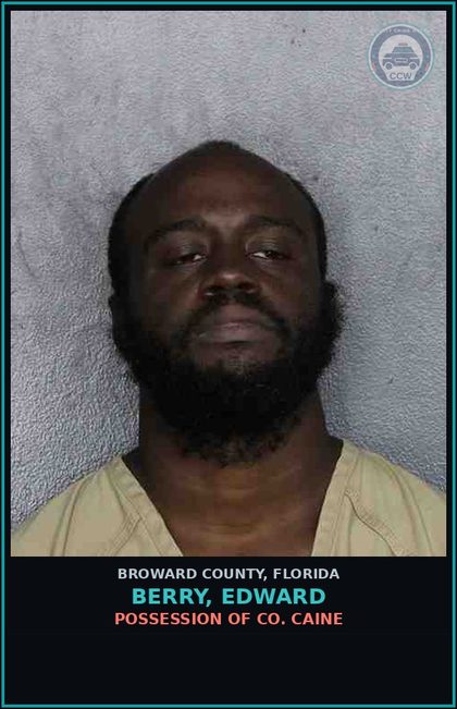 CCW arrest card for BERRY, EDWARD in Broward County: POSSESSION OF COCAINE