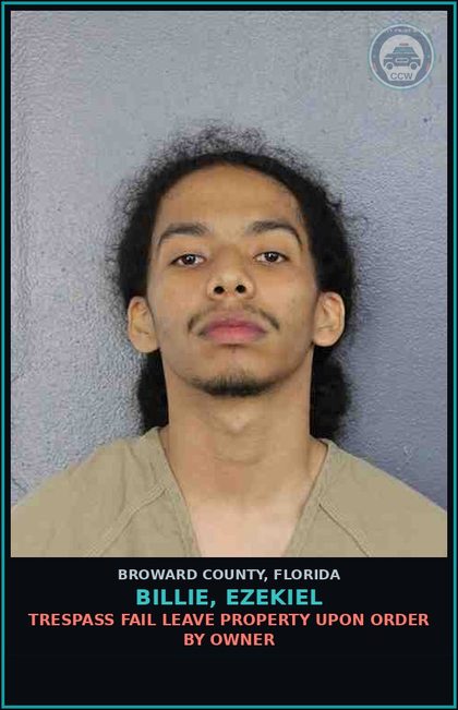 CCW arrest card for BILLIE, EZEKIEL in Broward County: TRESPASS FAIL LEAVE PROPERTY UPON ORDER BY OWNER
