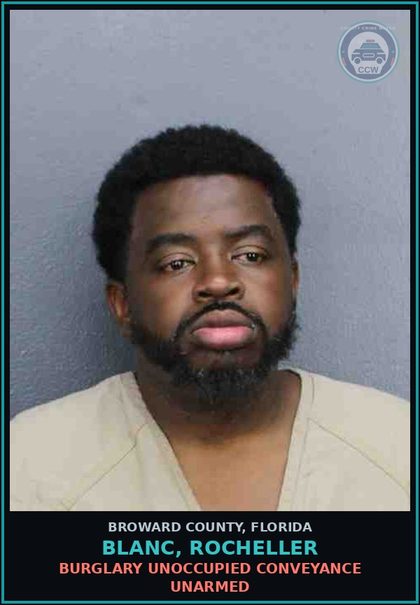 CCW arrest card for BLANC, ROCHELLER in Broward County: BURGLARY UNOCCUPIED CONVEYANCE UNARMED