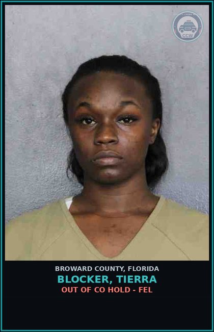 CCW arrest card for BLOCKER, TIERRA in Broward County: OUT OF CO HOLD - FEL